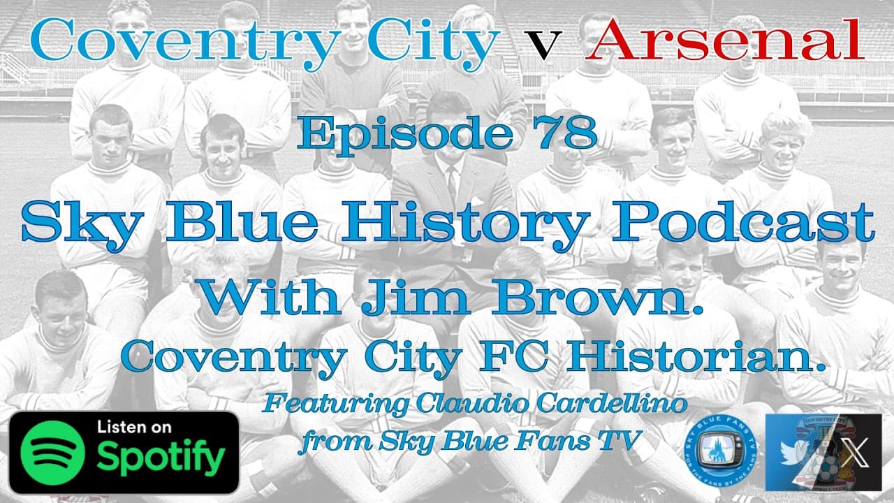 Sky Blue History Podcast | Coventry City Vs Arsenal | Coventry City FC
