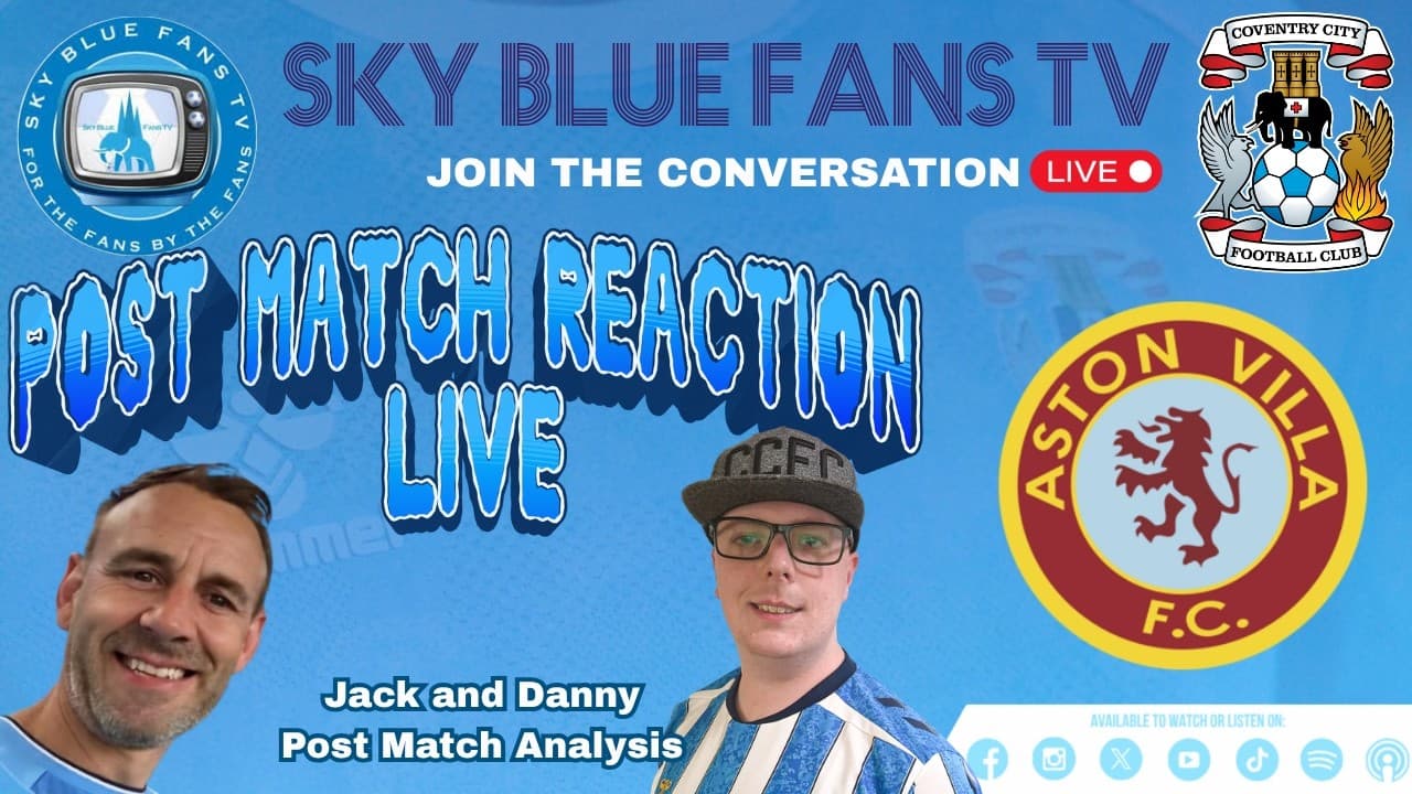 Coventry City FC LIVE Podcast | Villa (H) REACTION