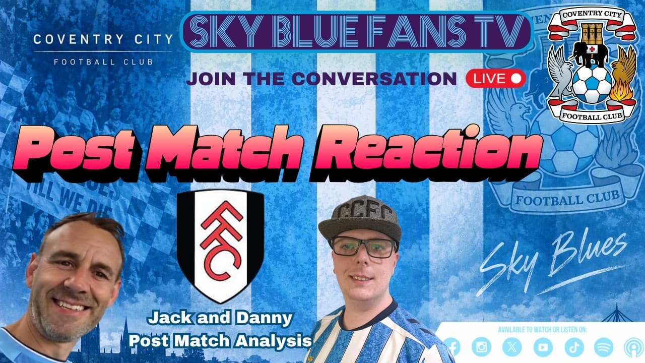 Coventry City FC LIVE Podcast | Fulham (H) REACTION