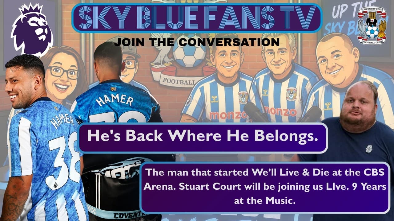Coventry City FC LIVE Podacst | Back Where He Belongs